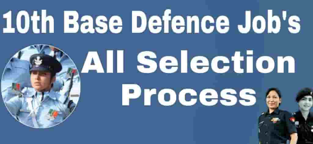 After 10th Base Defence Jobs Full Selection Process