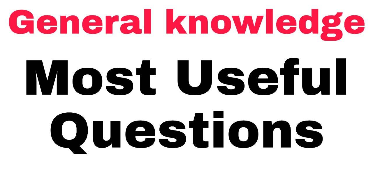 General Knowledge questions and answers