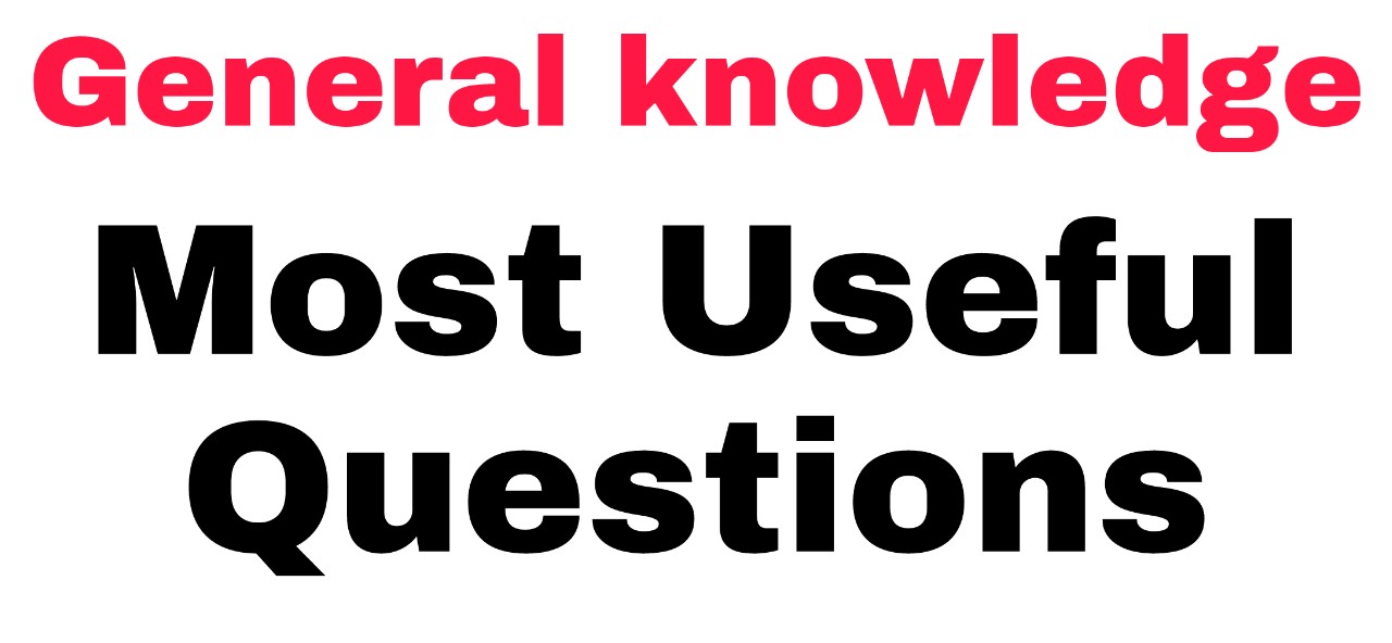 General Knowledge questions and answers