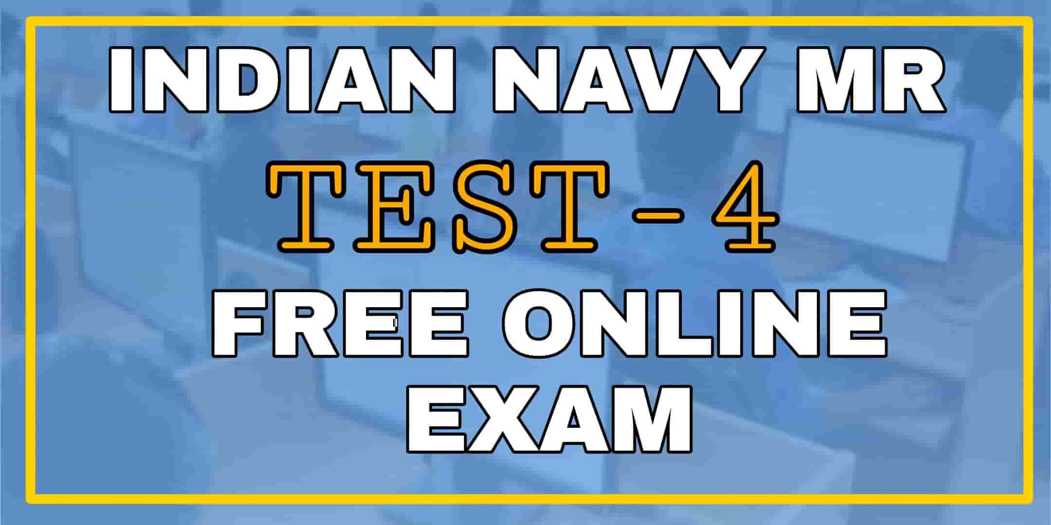Indian Navy MR Free Online Mock Test-4