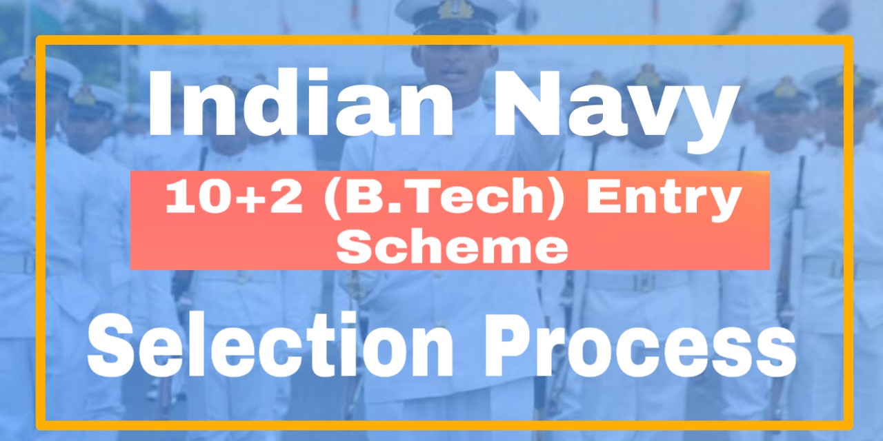 Navy 10+2 B.Tech Entry Selection Process