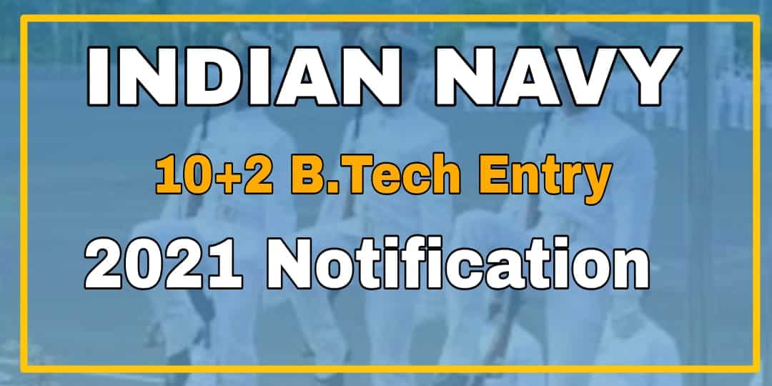 Navy 10+2 B.Tech Entry Scheme 2021 Notification