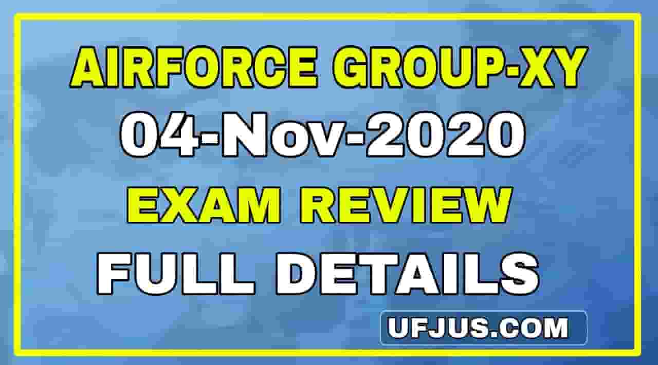Airforce Group-XY 04-Nov-2020 Exam Review