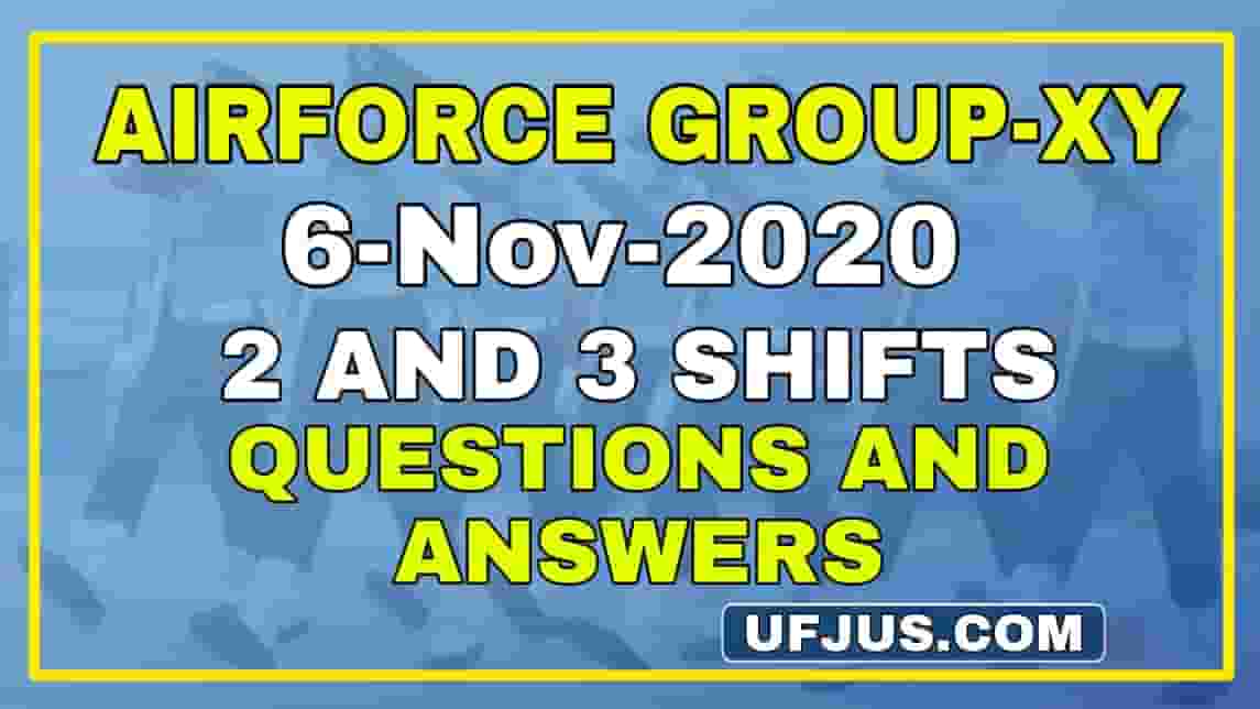 6th Nov 2020 2nd and 3rd Shift Airforce Group-XY Exam