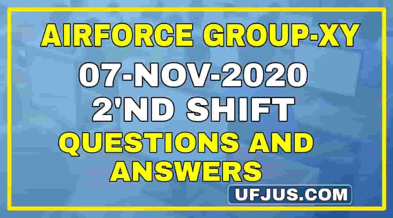 7th Nov 2020 2nd Shift Airforce Group-XY Exam