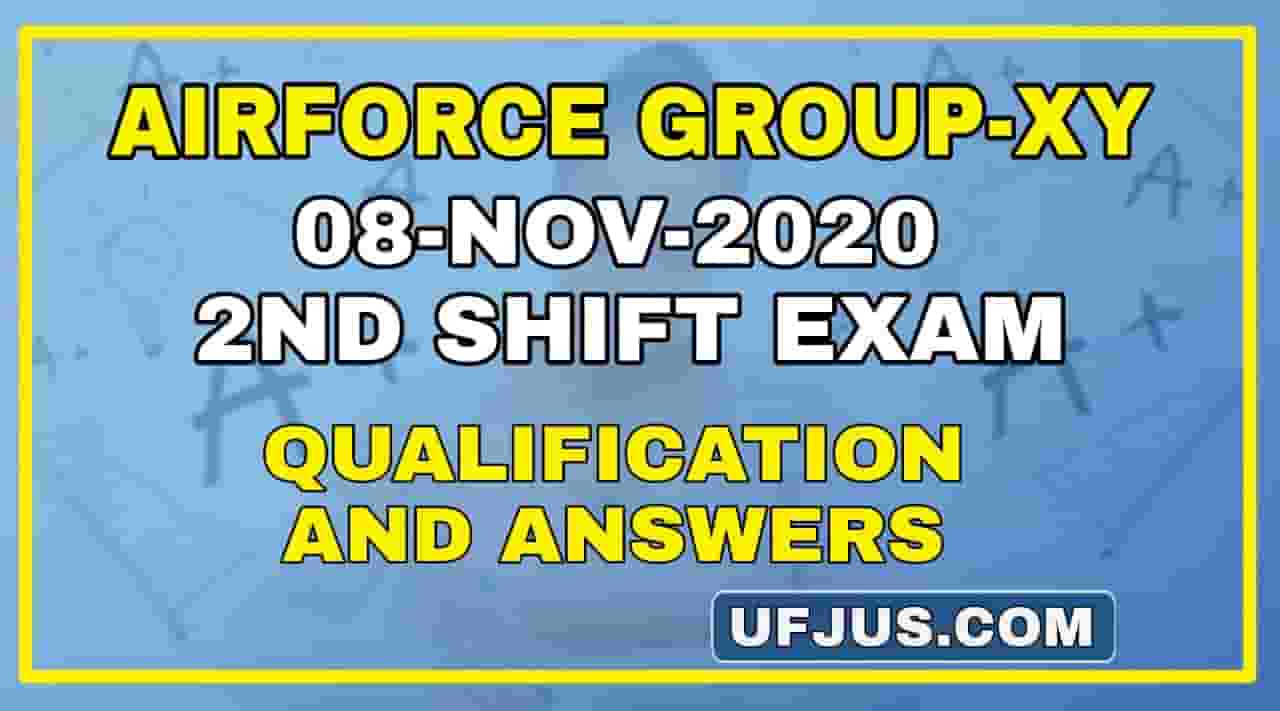 8th Nov 2020 2nd Shift Airforce Group-XY Exam
