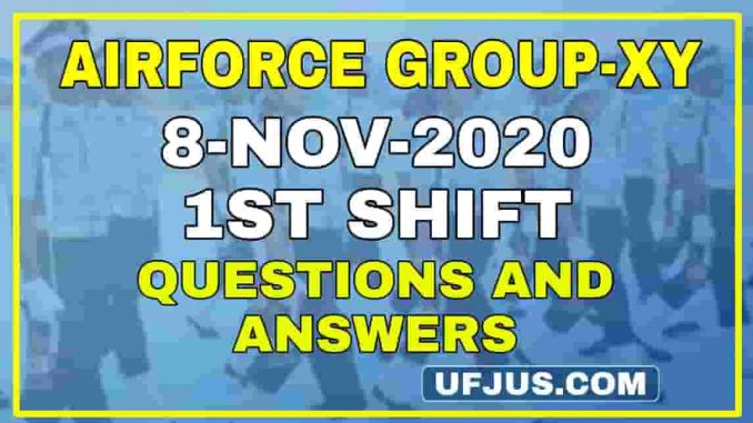 8th Nov 2020 1st Shift Airforce Group-XY Exam