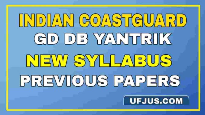 Indian Coastguard GD DB Yantrik Syllabus and Pattern