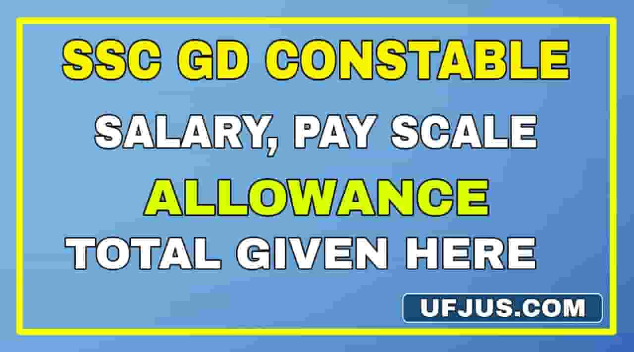 SSC GD Salary Structure Pay Scale Allowances & Benefits 2021