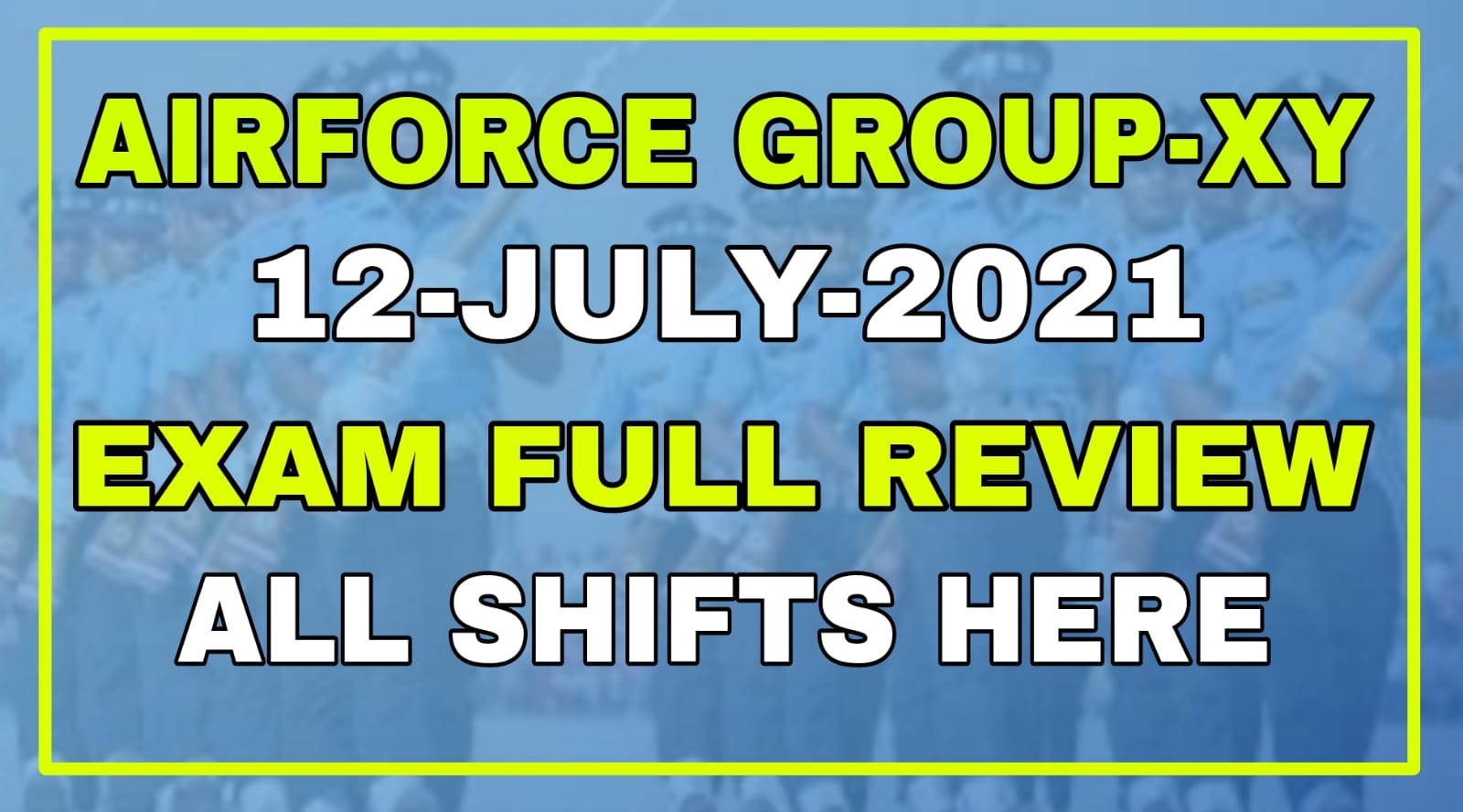 Airforce Group-XY 01/2022 12 Date All Shifts Exam Review