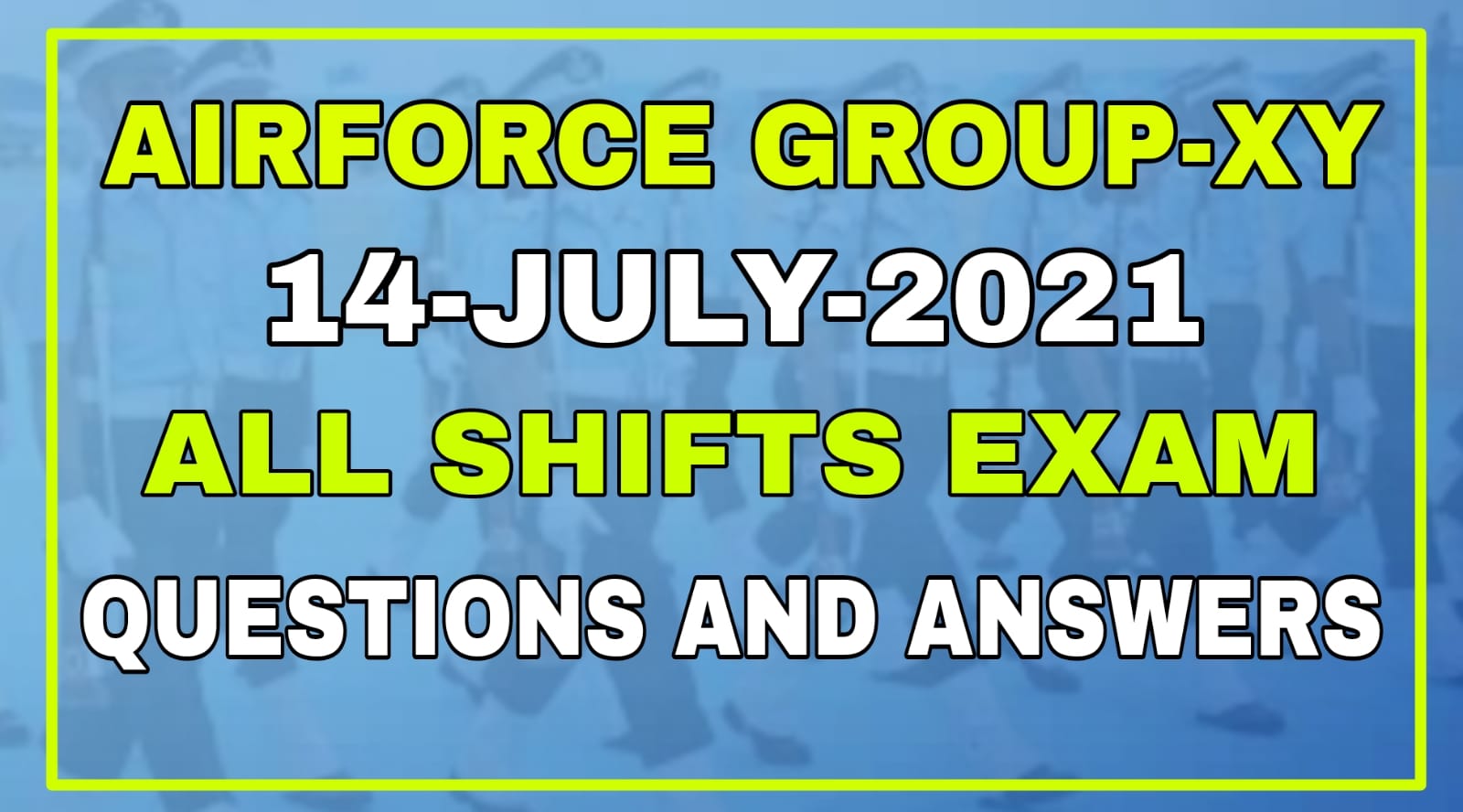 Airforce Group-XY 01/2022 14 Date All Shifts Exam Review