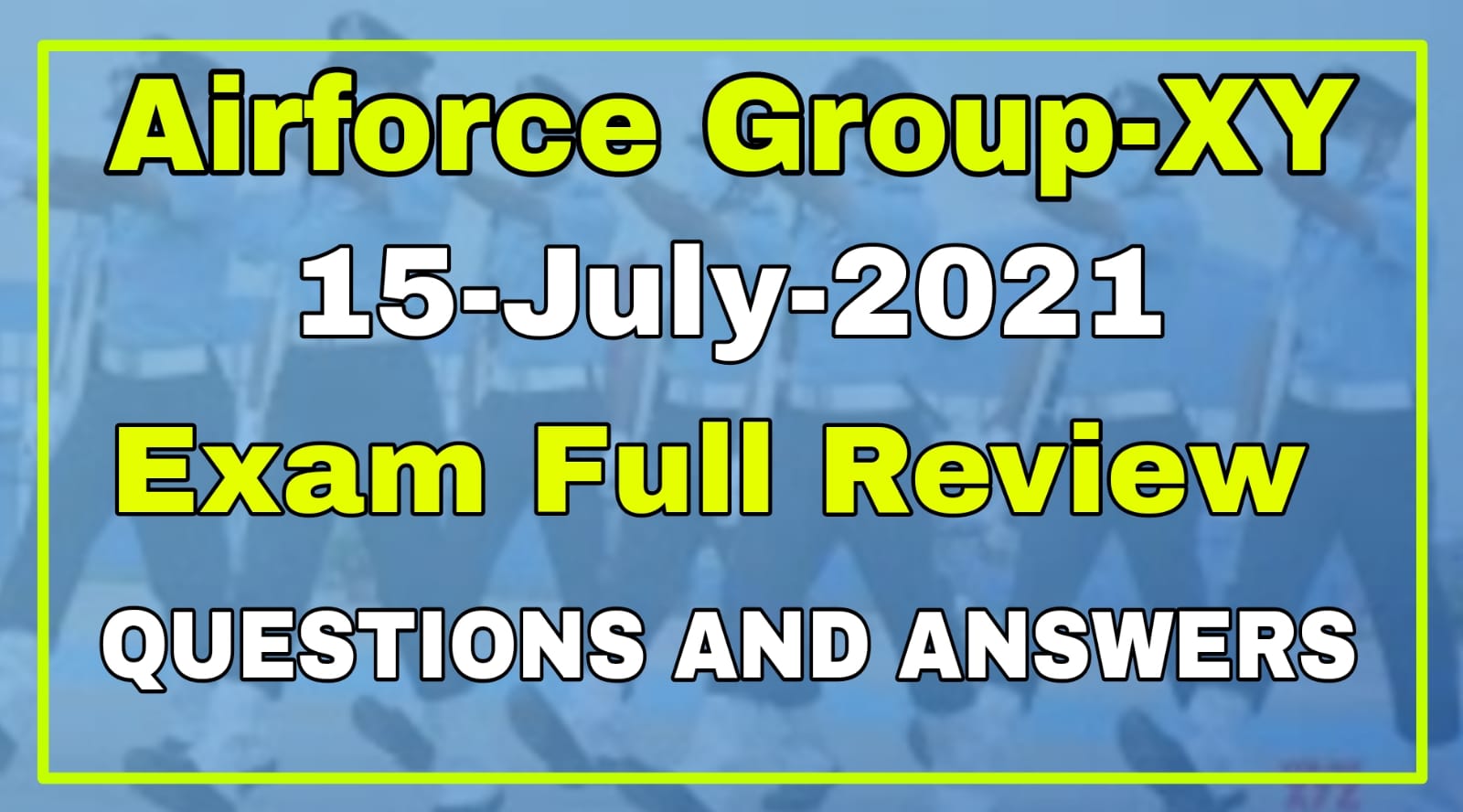 Airforce Group-XY 01/2022 15 Date All Shifts Exam Review