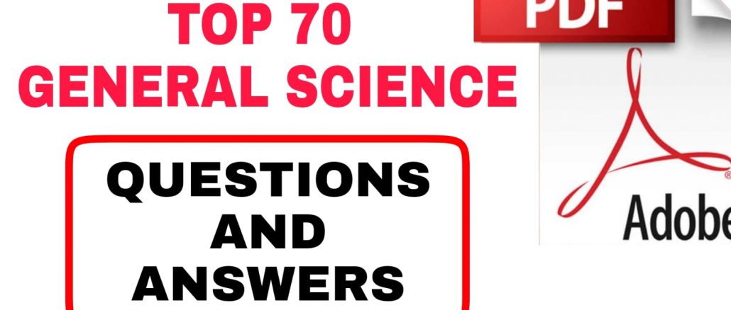 Top 70 General Science Questions and Answers