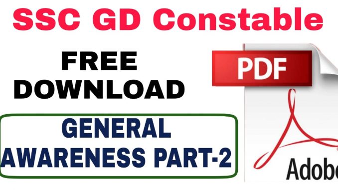 SSC GD Constable General Awareness Questions PDF - 2 SSC GD Constable General Awareness Questions PDF - 2