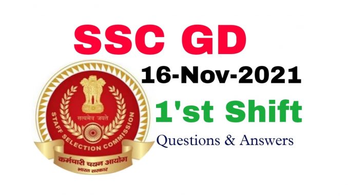 SSC GD 16 November 2021 1'st Shift Questions and Answers