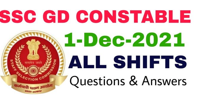 SSC GD 1 December 2021 All Shift Questions and Answers SSC GD 1 December 2021 All Shift Questions and Answers