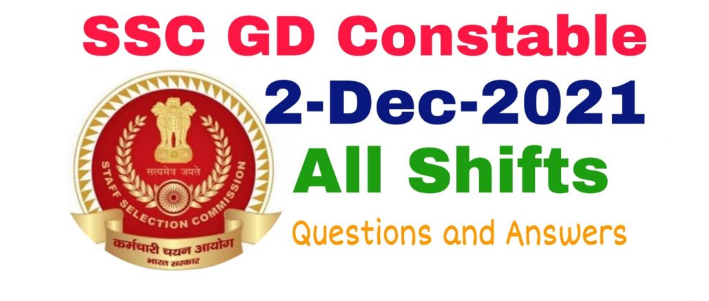 SSC GD 2 December 2021 All Shift Questions and Answers