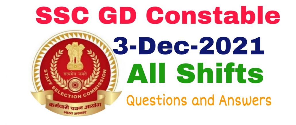 SSC GD 3 December 2021 All Shift Questions and Answers