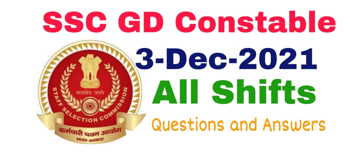 SSC GD 3 December 2021 All Shift Questions and Answers