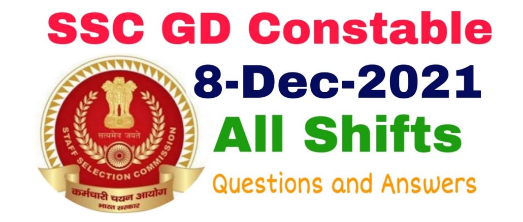 SSC GD 8 December 2021 All Shift Questions and Answers