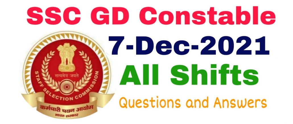 SSC GD 7 December 2021 All Shift Questions and Answers