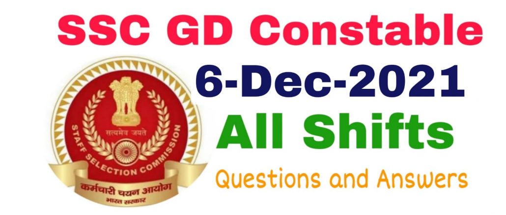 SSC GD 6 December 2021 All Shift Questions and Answers