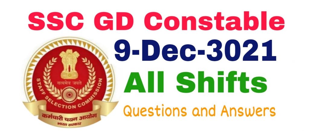 SSC GD 9 December 2021 All Shift Questions and Answers