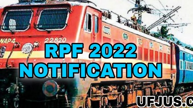 RPF 18000 Above Posts Notification 2022 Full Details RPF 18000 Above Posts Notification 2022 Full Details