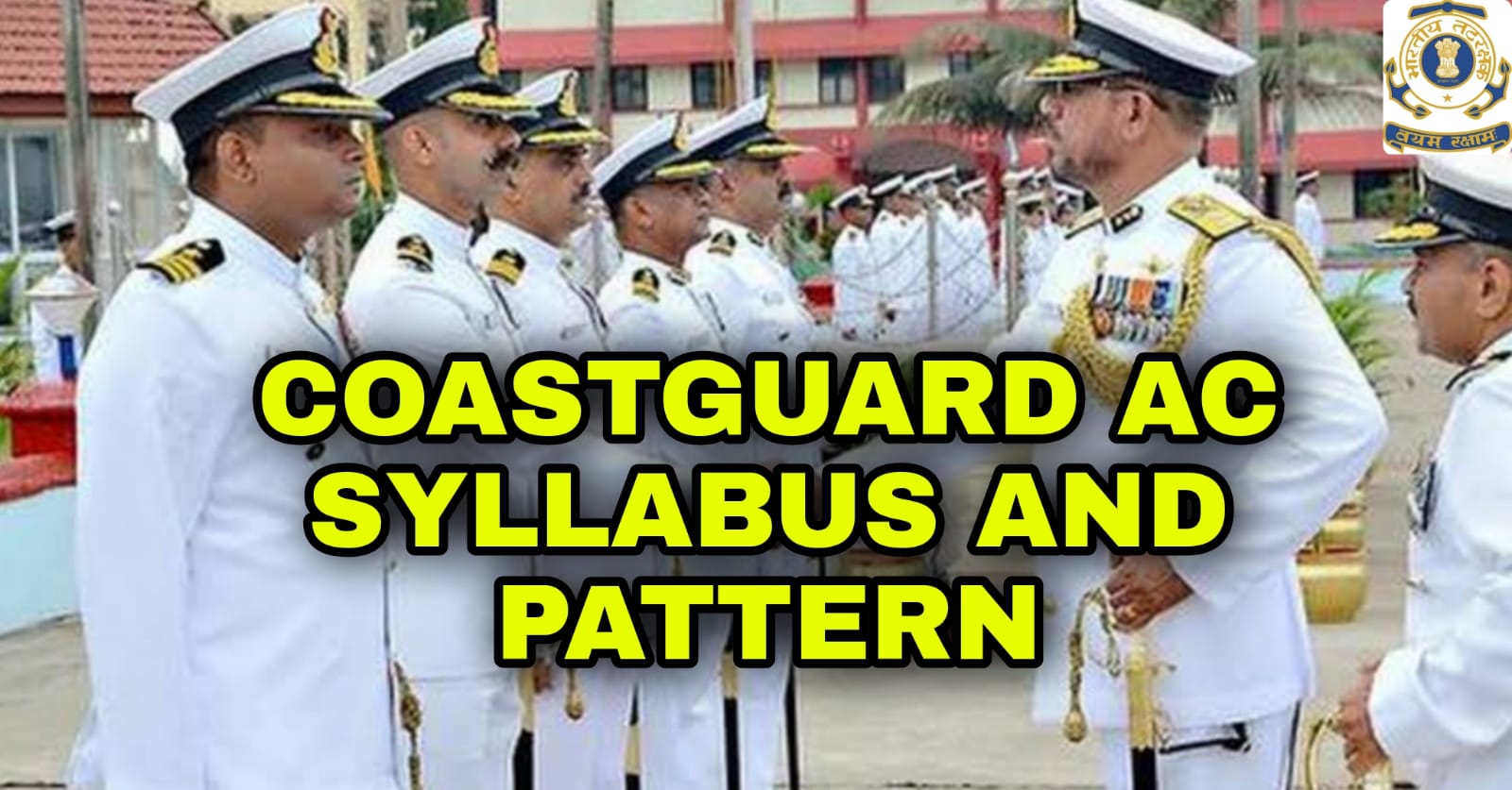 Coastguard Assistant Command New Syllabus and Pattern