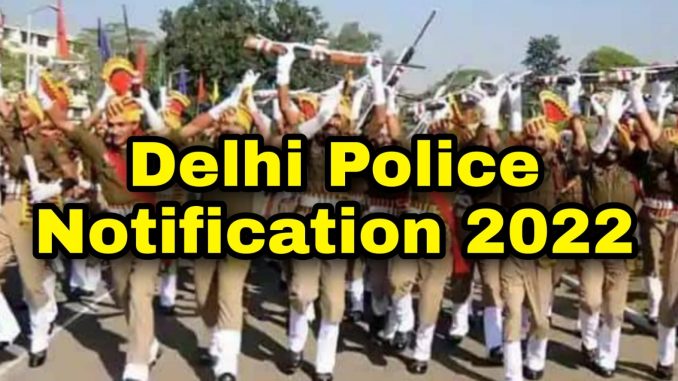 SSC Delhi Police Head Constable 2022 Notification SSC Delhi Police Head Constable 2022 Notification