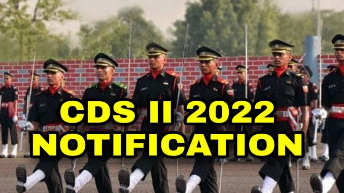 UPSC CDS II 2022 Notification Full Details UPSC CDS II 2022 Notification Full Details