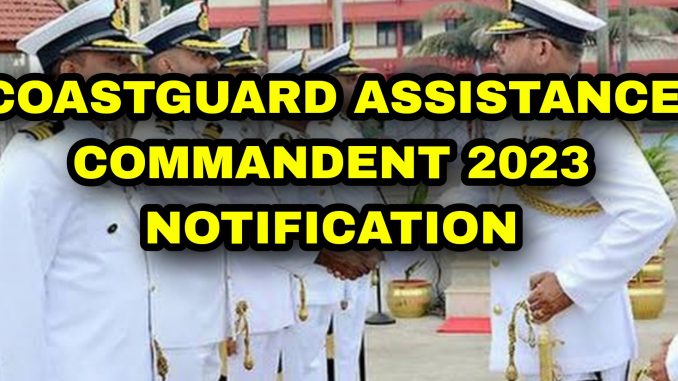 Coastguard Assistant Commandant 02/2023 Notification Coastguard Assistant Commandant 02/2023 Notification