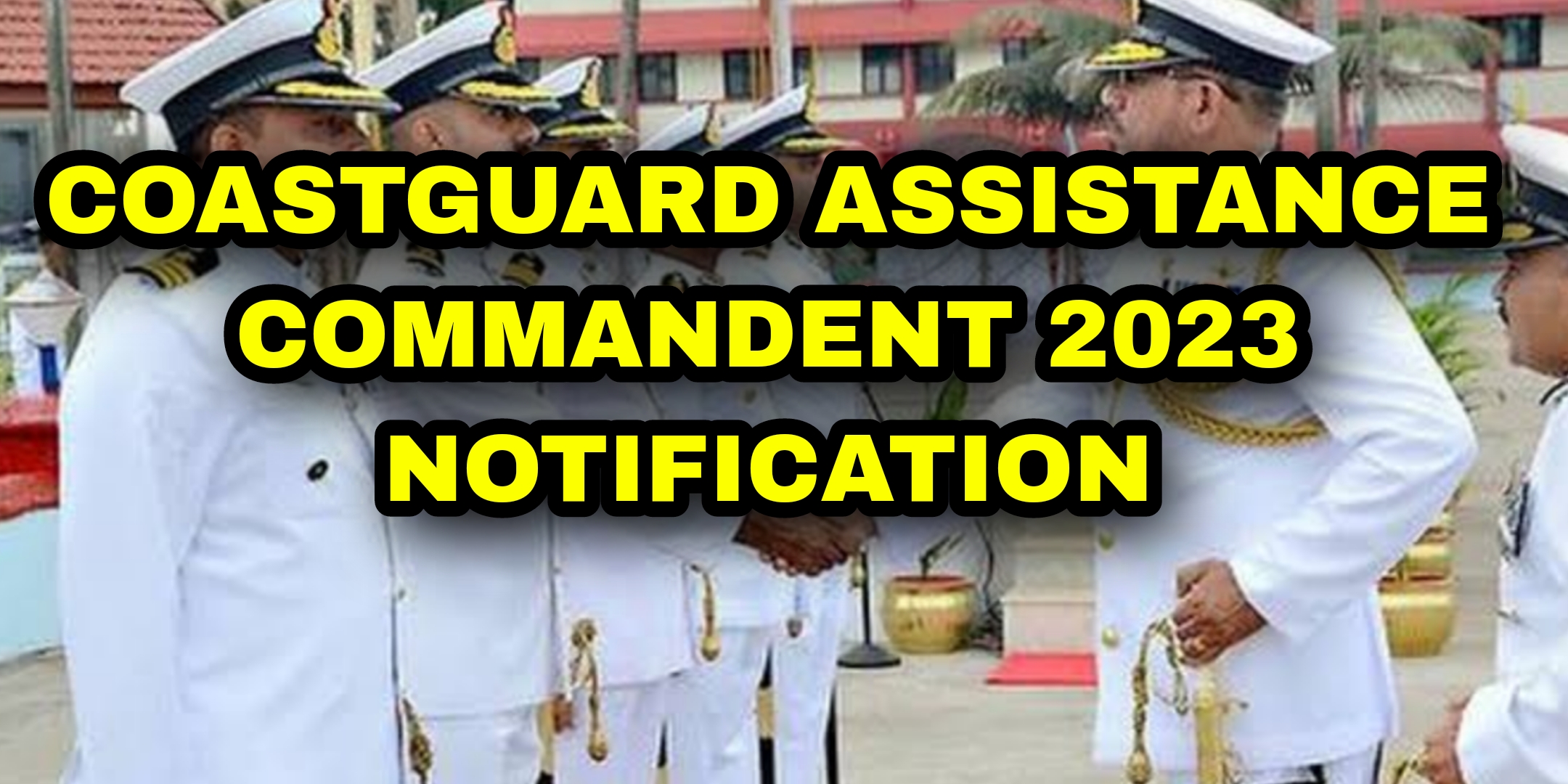 Coastguard Assistant Commandant 02/2023 Notification