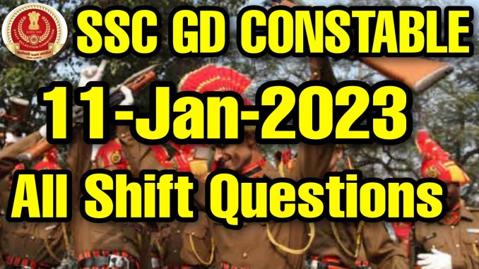 SSC GD 11 January 2023 All Shifts Questions and Answers SSC GD 11 January 2023 All Shifts Questions and Answers