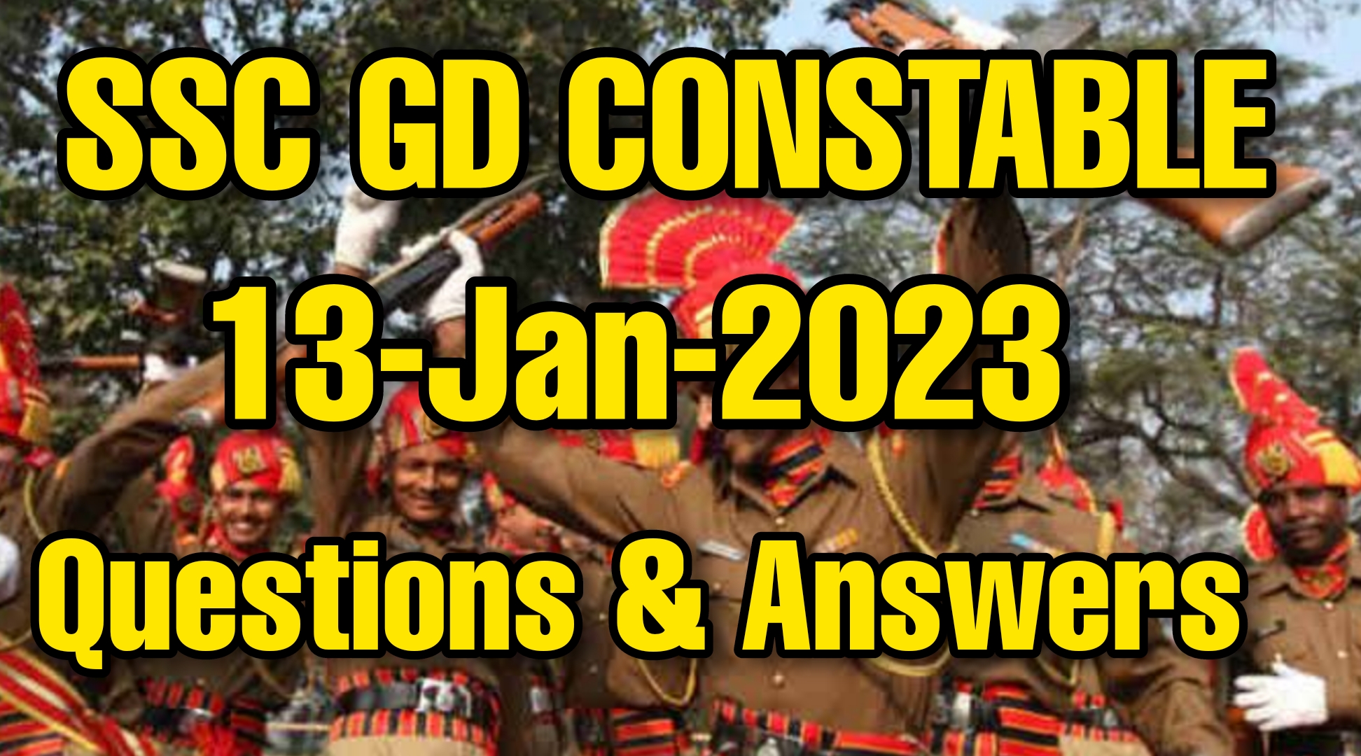 SSC GD 13 January 2023 All Shifts Questions and Answers