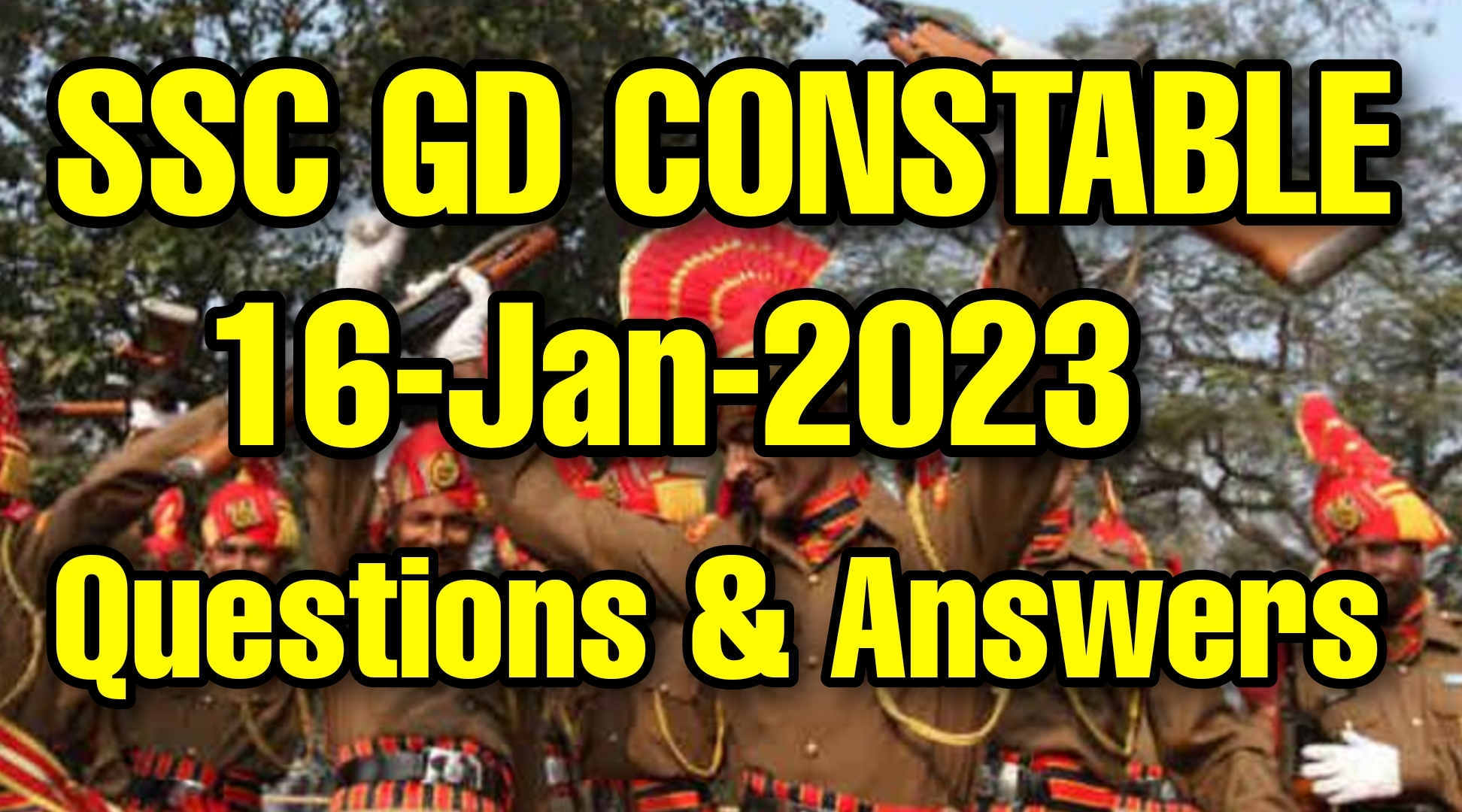 SSC GD 16 January 2023 All Shifts Questions and Answers