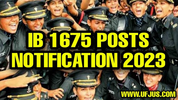 IB Security Assistant and MTS 1675 Posts 2023 Notification Full Details