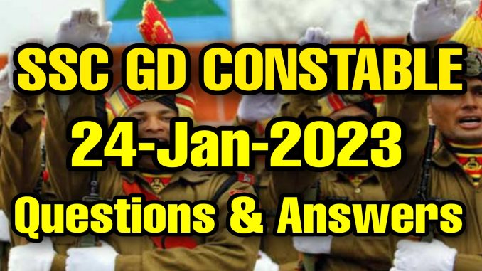 SSC GD 24 January 2023 All Shifts Questions and Answers