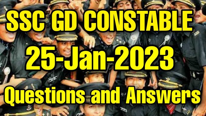 SSC GD 25 January 2023 All Shifts Questions and Answers SSC GD 25 January 2023 All Shifts Questions and Answers