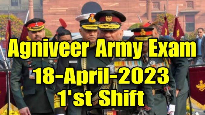 Agniveer Army 18 April 2023 1st Shift Questions Agniveer Army 18 April 2023 1st Shift Questions
