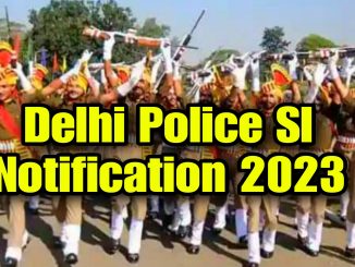 Sub-Inspector Delhi Police and CAPF 2023 Notification