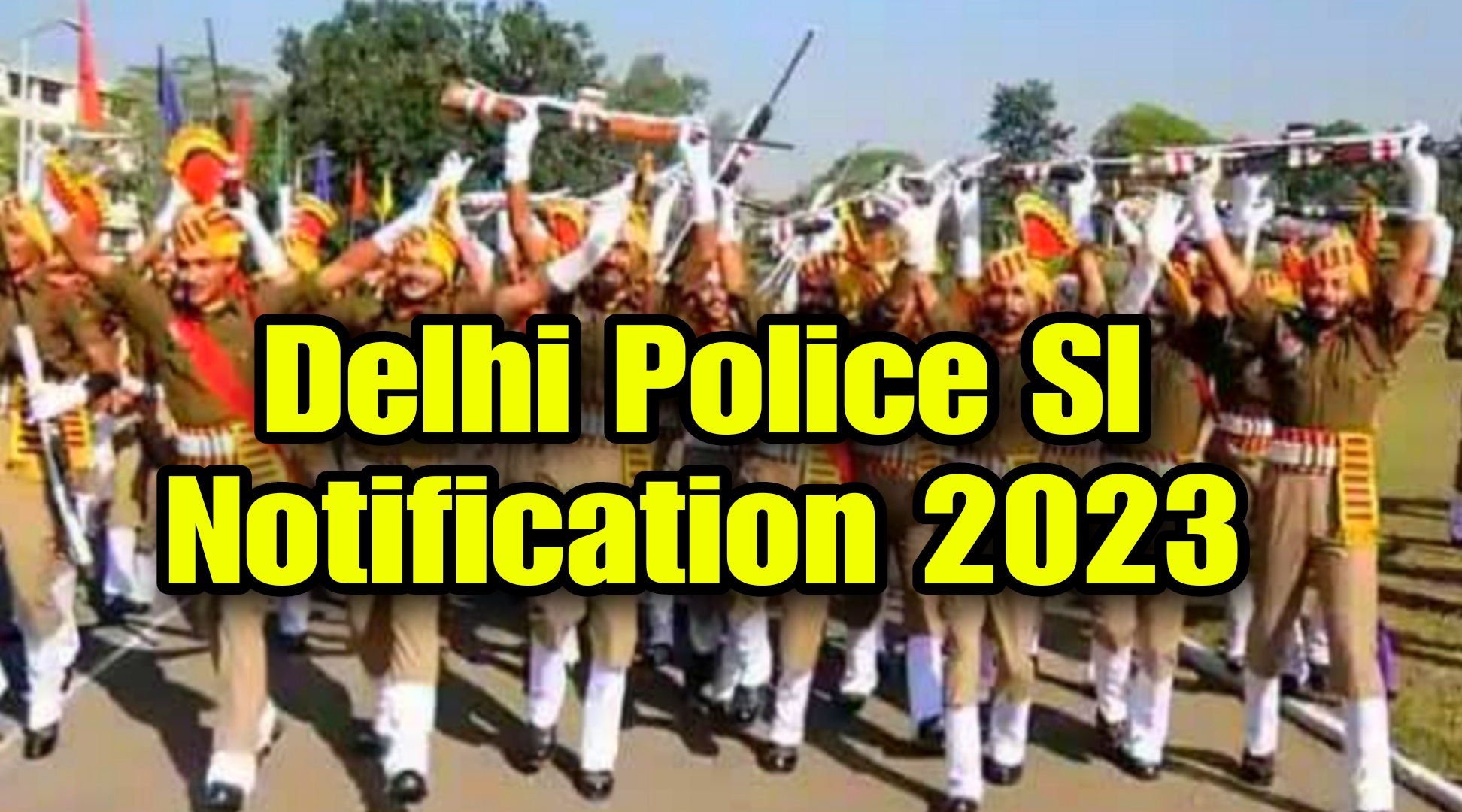 Sub-Inspector Delhi Police and CAPF 2023 Notification