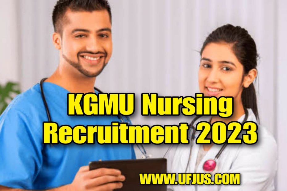 KGMU Lucknow Nursing Officer Recruitment 2023