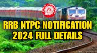 RRB NTPC Notification 2024 Full Details