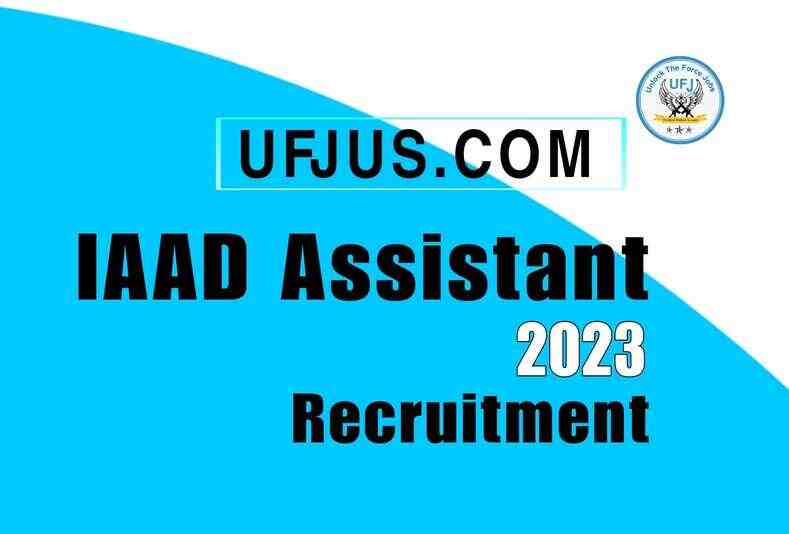 IAAD Administrative Assistant Recruitment 2023