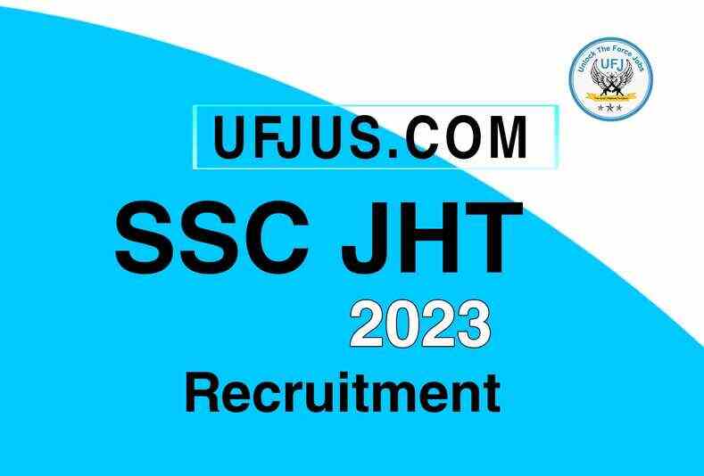 SSC JHT Recruitment 2023