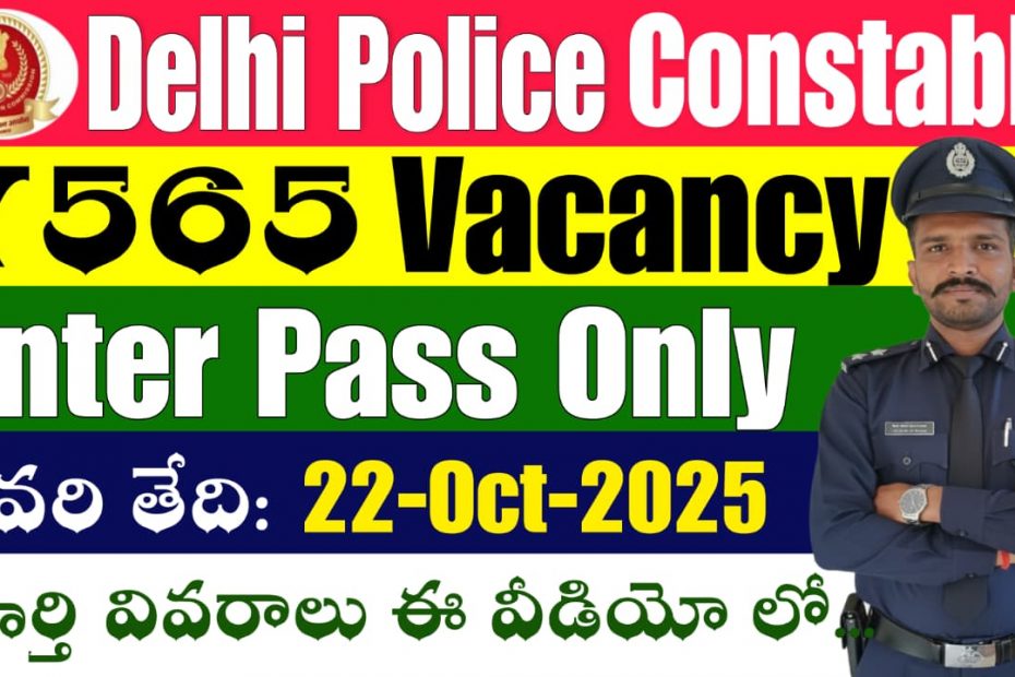 Delhi Police Constable 7565 Posts Recruitment 2025