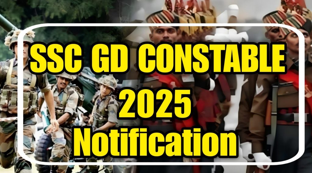 SSC GD Constable 2025 Notification Full Details