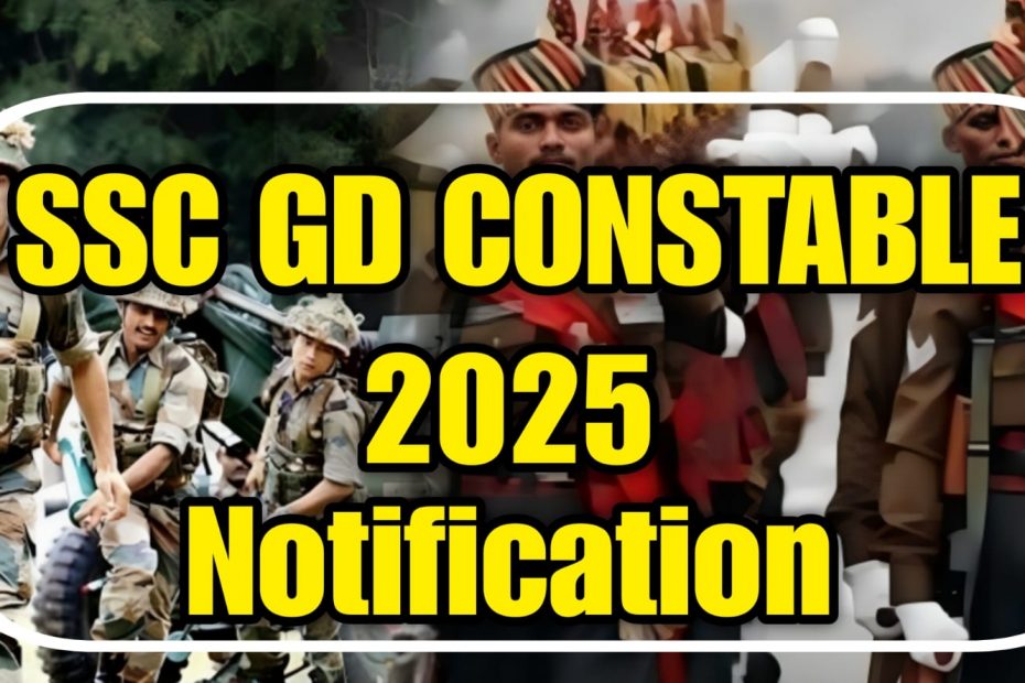 SSC GD Constable 2025 Notification Full Details