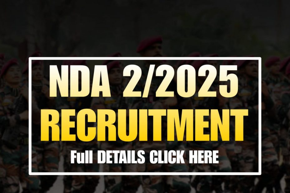 UPSC NDA 02/2025 Notification Full Details